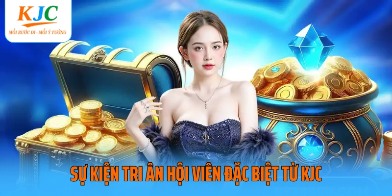 Sự kiện tri ân hội viên đặc biệt từ KJC